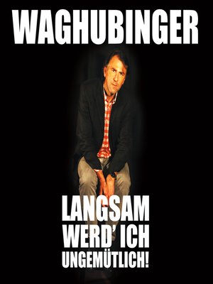 cover image of Stefan Waghubinger, Langsam werd' ich ungemütlich!